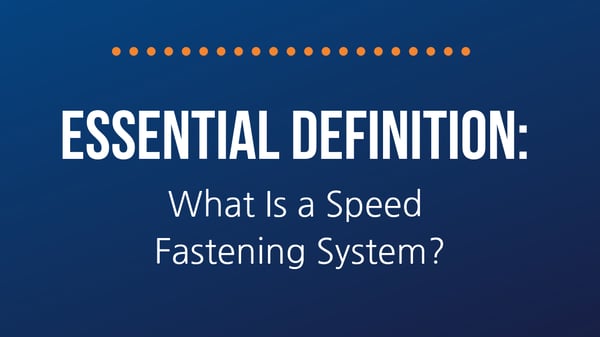 Essential Definition What is a Speed Fastening System_
